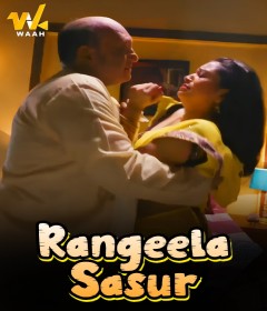 Rangeela Sasur (2024) WaahApp Hindi Hot Short Flim