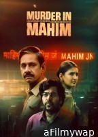 Murder in Mahim (2024) Season 1 Hindi Web Series